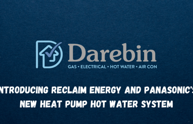 Introducing Reclaim Energy and Panasonic’s New Heat Pump Hot Water System