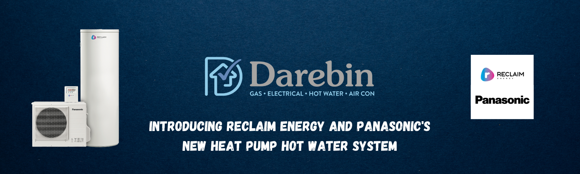 Introducing Reclaim Energy and Panasonic’s New Heat Pump Hot Water System